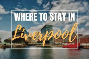 Les meilleures adresses pour séjourner à Liverpool : les incontournables