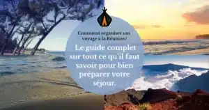 Les conseils indispensables pour réussir son voyage en mode routard à La Réunion